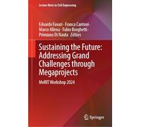 Sustaining the Future: Addressing Grand Challenges Through Megaprojects: MeRIT Workshop 2024: 600 (Lecture Notes in Civil Engineering)