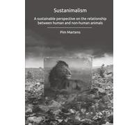 Sustanimalism: A sustainable perspective on the relationship between human and non-human animals