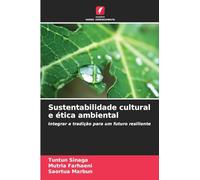 Sustentabilidade cultural e ética ambiental: Integrar a tradição para um futuro resiliente