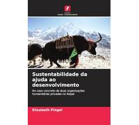 Sustentabilidade da ajuda ao desenvolvimento: No caso concreto de duas organizações humanitárias privadas no Nepal