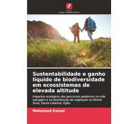 Sustentabilidade e ganho líquido de biodiversidade em ecossistemas de elevada altitude: Impactos ecológicos dos percursos pedestres na vida selvagem e ... no Monte Sinai, Santa Catarina, Egito
