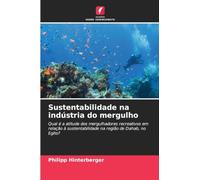 Sustentabilidade na indústria do mergulho: Qual é a atitude dos mergulhadores recreativos em relação à sustentabilidade na região de Dahab, no Egito?
