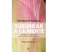 Susurrar a la mente: Un mapa para liberarnos de los hábitos autodestructivos (Sabiduría perenne)