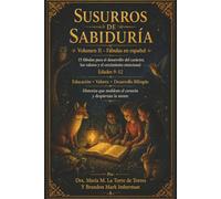 SUSURROS DE SABIDURÍA Volumen II - Fábulas en español: 15 fábulas para eldesarrollo del carácter, los valores y el crecimiento emocional