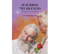 SUSURROS DEL SILENCIO: Mi experiencia con el alzhéimer