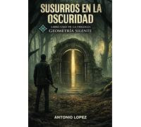 SUSURROS EN LA OSCURIDAD (Geometría Silente)
