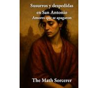 Susurros y despedidas en San Antonio: Amores que se apagaron