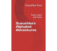 Susushka's Alphabet Adventures: Trace, Learn and Color (Susushka's Book Series for Children)
