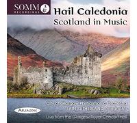 Sutherland/City of Glasgow Philharmonic Orchestra/ - Hail Caledonia: Scotland in Music