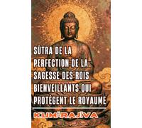 Sūtra de la Perfection de la Sagesse des Rois Bienveillants qui Protègent le Royaume