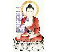 Sutra delle Meriti e delle Votazioni Originarie del Buddha del Lucente Vetro del Medicina