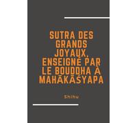 Sutra des Grands Joyaux, enseigné par le Bouddha à Mahākāśyapa