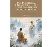 Sutra über das Eintauchen in die wahre Natur der Dharma - Sphäre