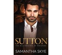 Sutton: A small town billionaire romance (The Billionaires of Whispers)