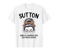 Sutton Igual Que una Chica Normal Solo un Nombre de niña Mucho más Fresco Camiseta