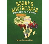 Suubi's Adventures: Road Trip to the Farm (Suubi's Adventures -Paperback)