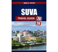 Suva Travel Guide 2026: Must-See Attractions, Hidden Gems, Cultural Sites, Markets and Waterfront Walks, with Practical Visitor Tips