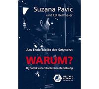 Suzana Pavic Ed Am Ende bleibt der Schmerz und die Frage WARUM?: D (Tapa blanda)