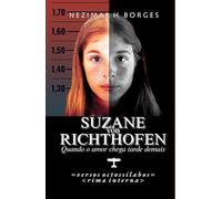Suzane von Richthofen: Quando o amor chega tarde demais