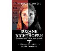 Suzane von Richthofen: Quando o amor chega tarde demais
