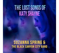 Suzanna Spring & The Black Canyon City Band – The Lost Songs Of Katy Shayne – Vinilo