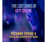 Suzanna Spring & The Black Canyon City Band – The Lost Songs Of Katy Shayne – Vinilo