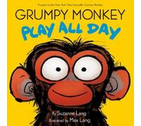 Suzanne Lang Max Lang Grumpy Monkey Play All Day (Tapa dura) (Importación USA)