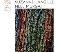 Suzanne Langille & Neel Murgai - Come When The Raven Calls [Vinilo]