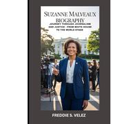 SUZANNE MALVEAUX BIOGRAPHY : JOURNEY THROUGH JOURNALISM AND JUSTICE - FROM WHITE HOUSE TO THE WORLD STAGE: HOW ONE WOMAN REDEFINED REPORTING