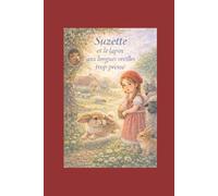 Suzette et le lapin aux longues oreilles trop pressé (Les aventures de la Fermette de Suzette)