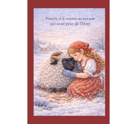 Suzette et le mouton au nez noir qui avait peur de l'hiver (Les aventures de la Fermette de Suzette)