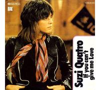 Suzi Quatro - Suzi Quatro - If You Can't Give Me Love - RAK - 1C 006-60 444, RAK - 1 C 006-60 444, EMI Electrola - 1C 006-60 444, EMI Electrola - 1 C 006-60 444