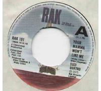SUZI QUATRO - SUZI QUATRO - YOUR MAMA WON'T LIKE ME - 7" VINYL
