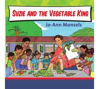 Suzie and the Vegetable King: 1 (Surinamese children's books)