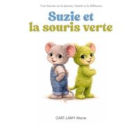 Suzie et la souris verte: Une histoire sur la jalousie, l’amitié et la différence (Albums jeunesse)