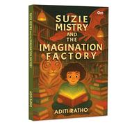 Suzie Mistry and the Imagination Factory: Fun & Magical Chapter Book for Children