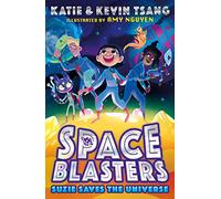SUZIE SAVES THE UNIVERSE: Blast into 2022 with this funny, illustrated, STEM-themed adventure series, perfect for kids aged 6-9: Book 1 (Space Blasters)