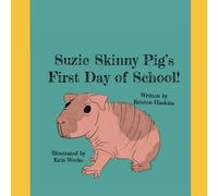 Suzie Skinny Pig's First Day of School