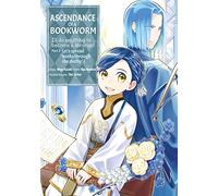 Suzuka - Ascendance of a Bookworm (Manga) Part 3 Volume 1: Let's Spread Books Through the Duchy! (ASCENDANCE OF A BOOKWORM PART 3 GN)