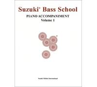 Suzuki Bass School (v. 1): Piano Accompaniment (Suzuki Method International S.)