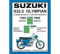 SUZUKI S32-2 OLYMPIAN WORKSHOP MANUAL 1965 to 1968 - A COMPILATION OF 3 ORIGINAL SUZUKI FACTORY MANUALS