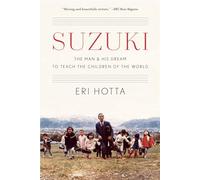 Suzuki: The Man and His Dream to Teach the Children of the World