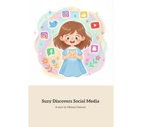 Suzy Discovers Social Media: A Young Girl's First Journey into Online Friendship