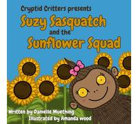 Suzy Sasquatch and the Sunflower Squad