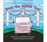 Suzy the ADHD Taxi and the Sightseeing Adventure (Creative Cab Company)