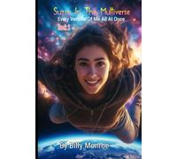 Suzzy In The Multiverse: Every Version of Me, All at Once (Advanced Human Series)