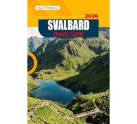 Svalbard Travel Guide 2026: Arctic Cruises, Northern Lights Viewing, Wildlife Encounters, Top Times to Visit, and First-Time Itineraries
