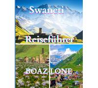 SVANETI REISEFÜHRER 2025: Ein klarer Leitfaden für reibungslose Reiserouten, das Vermeiden von Touristenfallen, die Verwaltung der Reisekosten und das sichere Erkunden von Swanetien