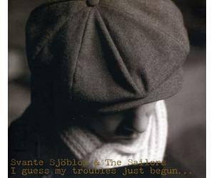 Svante Sjoblom & The Sai - I Guess My Troubles Just Begun