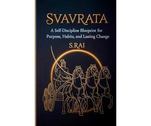 Svavrata: A Self-Discipline Blueprint for Purpose, Habits, and Lasting Change | Self Help, Personal Growth, Mindset, Productivity